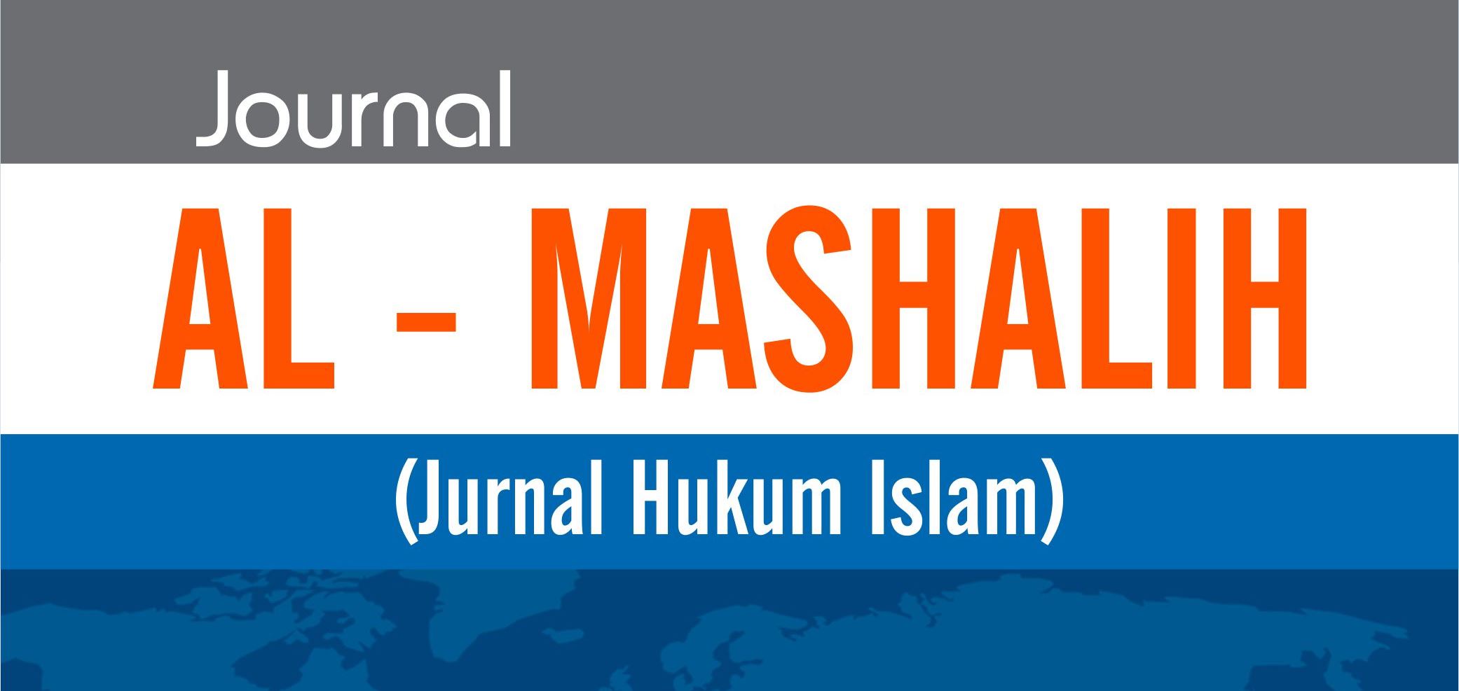 					View Vol. 1 No. 2 (2018): Al Mashalih - Journal Of Islamic Law
				